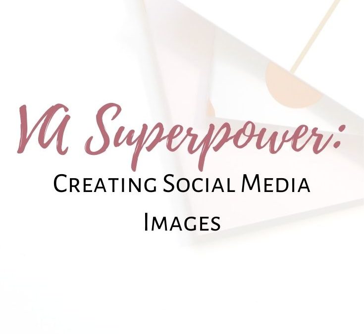 VA Superpower: Creating Social Media Images