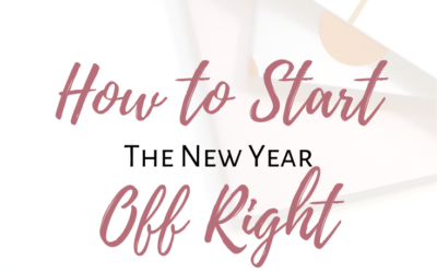 How to Start The New Year Off Right