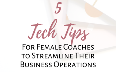 5 Tech Tips for Female Coaches to Streamline Their Business Operations
