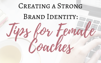 Creating a Strong Brand Identity: Tips for Female Coaches