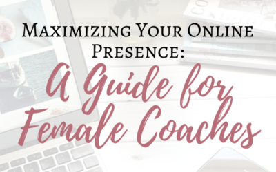Maximizing Your Online Presence: A Guide for Female Coaches